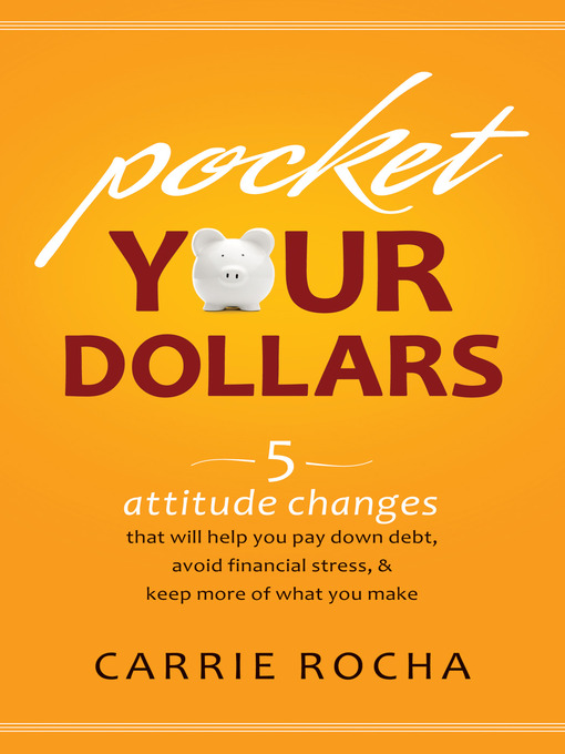 Title details for Pocket Your Dollars by Carrie Rocha - Available